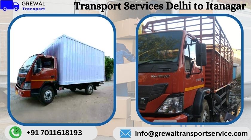 Affordable truck transport services from Delhi to Itanagar with transparent charges